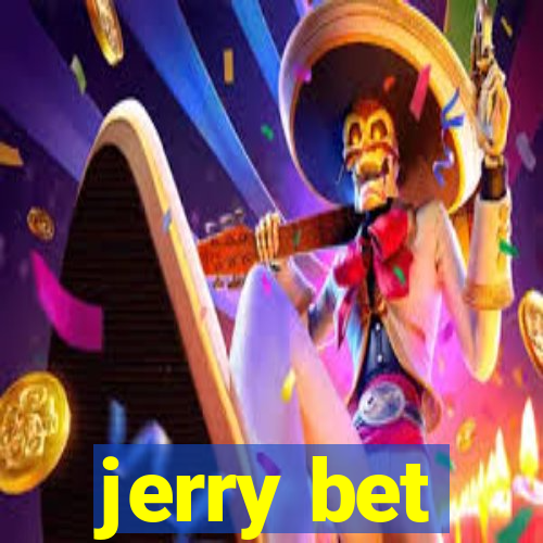 jerry bet